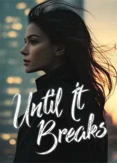 Book cover of “Until It Breaks“ by Selene Ashford