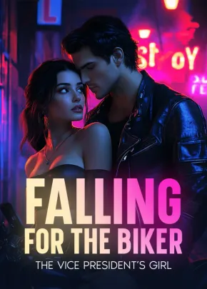 Book cover of “Falling for the Biker: the Vice President’s Girl“ by Lily S.W