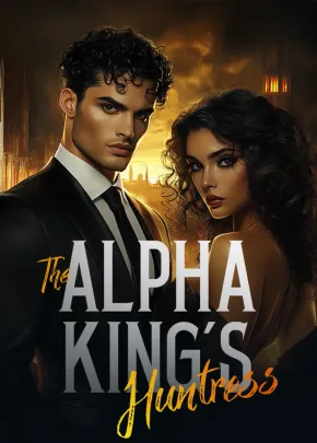 Book cover of “The Alpha King’s Huntress“ by Kiss moonlight