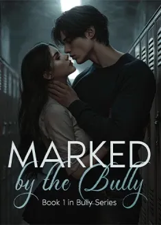Book cover of “Marked by the Bully (Book 1 in Bully Series)“ by Chantinglove