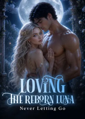 Book cover of “Loving the Reborn Luna: Never Letting Go“ by RoseDArc