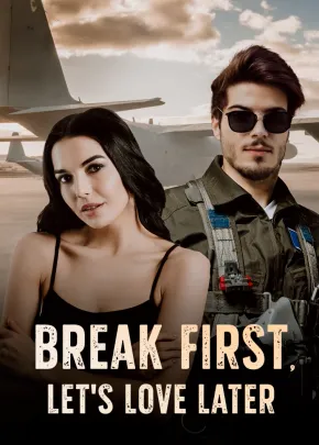 Book cover of “Break First, Let's Love Later“ by Nafisatuu Writes