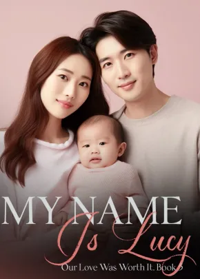 Book cover of “My Name Is Lucy: Our Love Was Worth It. Book 5“ by Little Maze