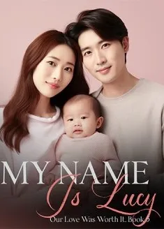 Book cover of “My Name Is Lucy: Our Love Was Worth It. Book 5“ by Little Maze