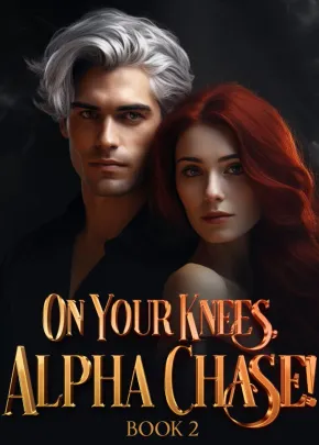 Book cover of “On Your Knees, Alpha Chase. Book 2“ by Princess Galaxiana