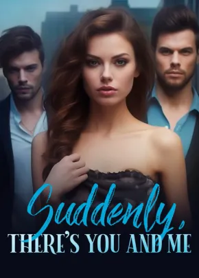 Book cover of “Suddenly, There's You and Me“ by Empress Kei