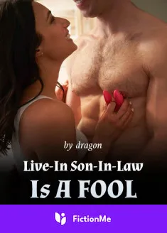 Book cover of “Live-In Son-In-Law Is A Fool！“ by dragon