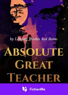 Book cover of “Absolute Great Teacher“ by Longing Washes Red Beans