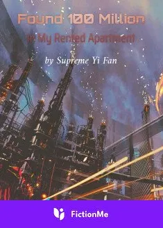 Book cover of “Found 100 Million In My Rented Apartment“ by Supreme Yi Fan