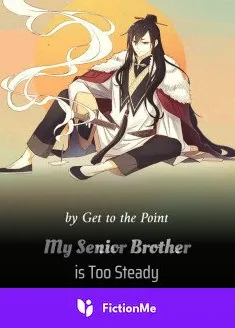 Book cover of “My Senior Brother Is Too Steady“ by Get to the Point