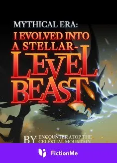 Book cover of “Mythical Era: I Evolved into a Stellar-Level Beast“ by Encounter Atop The Celestial Mountain