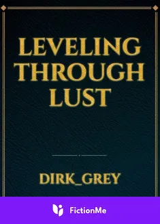 Book cover of “Leveling through Lust“ by Dirk_Grey